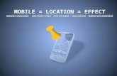 Mobile = Location = Effect