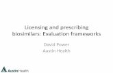 David Power, Austin Health, Heidelberg - Licencing and Prescribing Biosimilars: Evaluation Frameworks