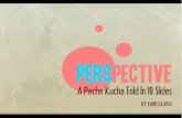 Perspective and Descretion: My Pecha Kucha