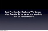 Replacing Wordpress with Cascade Server (where possible) by Mike Roy