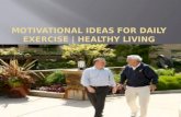 Motivational Ideas For Daily Exercise | Healthy Living