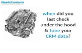 When Did You Last Check Under The Hood & Tune Your CRM Data?