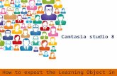 How to use Camtasia Studio with Docebo - Part 03: Export a Learning Object