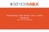 Transforming Field Service into a Profit Powerhouse - Spencer Earp (ServiceMax) - Service Management Expo, 19 June 2014