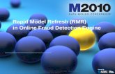 Rapid Model Refresh (RMR) in Online Fraud Detection Engine