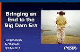 Bringing an End to the Big Dam Era