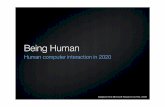 Being human : Future of human computer interaction