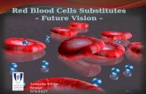 Red Blood Cells Substitutes  – Future Vision –
