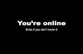 You're Online
