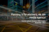 Planning is for planners, we are media agency! (Ksenija Latković Kozarac, OMD)