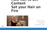 How Not to Let Content Set your Hair on Fire