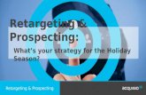 Retargeting & Prospecting: What's your strategy for the holiday season?