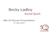 Social media by Social Quirk - BNI Presentation by Becky Ladley