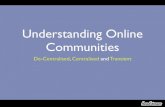 Understanding Online Communities: De-Centralised, Centralised and Transient