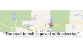 The Road to Hell is Paved with Adverbs