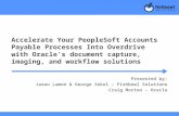 Accelerate Your PeopleSoft Accounts Payable Process Into Overdrive with Oracle's Document Capture, Imaging, and Workflow Solutions