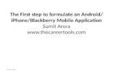 The First Step to formulate and Android/iPhone/Blackberry Mobile Application
