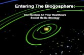 Entering The Blogosphere: The Nucleus Of Your Healthcare Social Media Strategy (Social Media Strategy presentation by Eric Brody, President of Trajectory