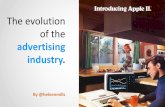The evolution of the advertising industry.