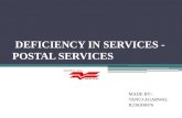 DEFICIENCY IN SERVICES - POSTAL SERVICES