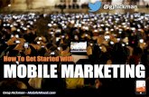 How to Get Started With Mobile Marketing - Greg Hickman