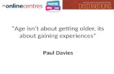Age isn't about getting older - it's about experiences