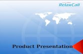 Product  Presentation  Relax Call  Mobile Based Calling Service