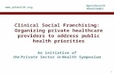 Clinical Social Franchising: Organizing private healthcare providers to address public health priorities