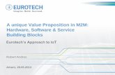 Unique Value Proposition in M2M: Hardware, Software & Service Building Blocks. Eurotech's Approach to IoT