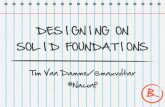 Designing on Solid Foundations