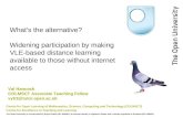 What’s the alternative? Widening participation by making VLE-based distance learning available to those without internet access