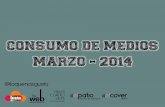 Consumo de medios   marzo 2014