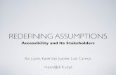 REDEFINING ASSUMPTIONS Accessibility and Its Stakeholders