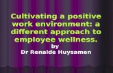 Cultivating a positive work environment: a different approach ...