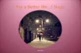 Steps for a better life