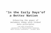 "In the Early Days of a Better Nation": Enhancing the power of metadata today with linked data principles