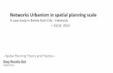 Networks Urbanism in spatial planning scale. Case study in Banda Aceh City - Indonesia