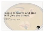 Begin to weave and God will give the thread.