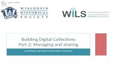 Building Digital Collections: Managing and Sharing