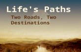 Two Roads, Two Destinations