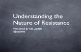 Understanding the Nature of Resistance
