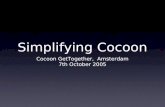 Simplifying Cocoon