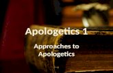 Apologetics 1 Lesson 2 Apologetic Approaches