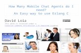 How many Mobile Chat Agents Do I Need?  Using Erlang C to Calculate a statistically valid answer.