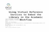 Using Virtual Reference Services to Embed the Library in the Academic Workflow