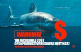 THE INCREDIBLE COST OF UNPRODUCTIVE BUSINESS MEETINGS!