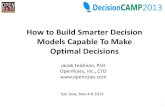 How to Build Smarter Decision Models Capable To Make Optimal Decisions