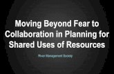 Moving beyond fear to collaboration action: the uncommon recipe for planning & managing shared uses of resources - Joy Lujan