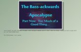 Bass-Ackwards Apoc Part 9
