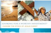 Looking for a Worthy Investment? Choose the Stock of Jesus Christ (w/ Audio)